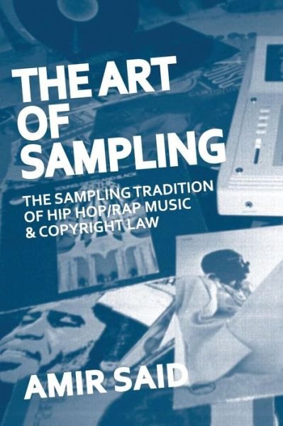 Cover for Amir Said · The Art of Sampling: The Sampling Tradition of Hip HOP / Rap Music and (Paperback Bog) (2015)