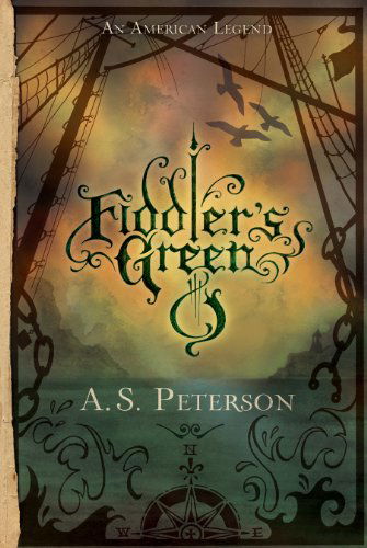 Cover for A. S. Peterson · Fiddler's Green: Fin's Revolution: Book II (Fin's Revolution (Rabbit Room)) (Paperback Book) [First edition] (2010)