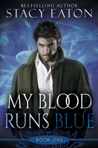 Cover for Stacy Eaton · My Blood Runs Blue (Volume 1) (Paperback Book) (2013)