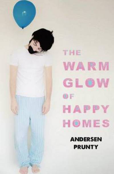 Cover for Andersen Prunty · The Warm Glow of Happy Homes (Paperback Book) (2012)