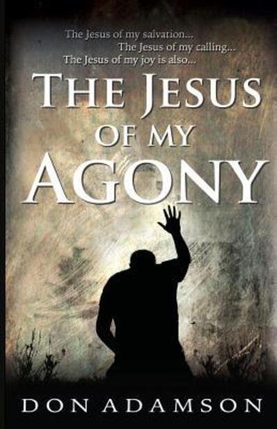 Cover for Don Adamson · The Jesus of My Agony (Pocketbok) (2015)