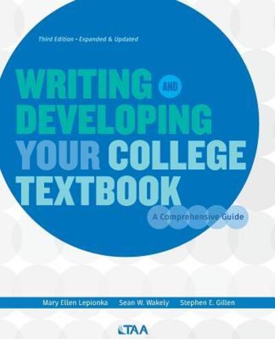 Writing and Developing Your College Textbook - Mary Ellen Lepionka - Books - Textbook and Academic Authors Associatio - 9780997500417 - December 1, 2016