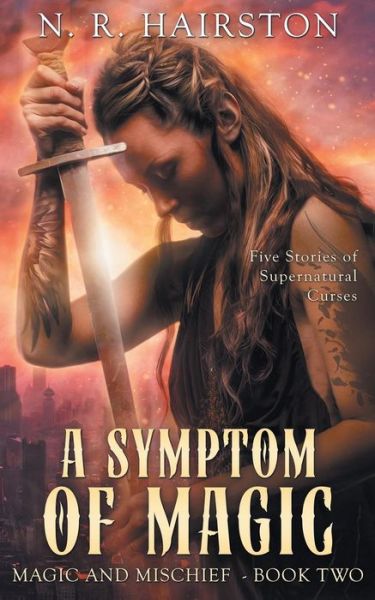 Cover for N R Hairston · A Symptom of Magic (Paperback Bog) (2017)