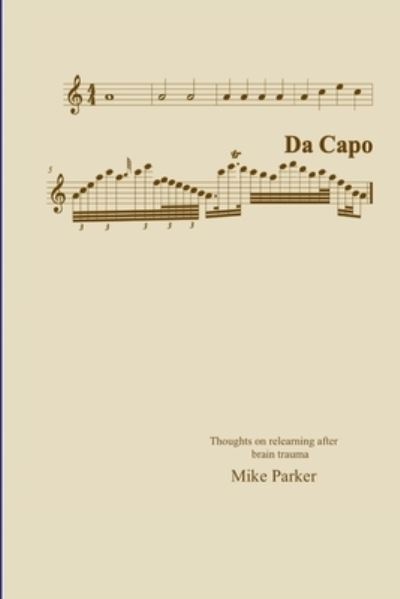 Da Capo - Mike Parker - Books - Lulu.com - 9781008971417 - April 30, 2021