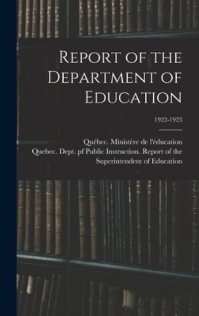 Cover for Quebec (Province) Ministere de l'Edu · Report of the Department of Education; 1922-1923 (Hardcover bog) (2021)