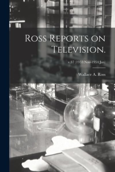 Cover for Wallace A Ross · Ross Reports on Television.; v.37 (1953 (Pocketbok) (2021)