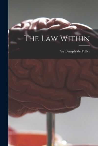 Cover for Sir Bampfylde Fuller · The Law Within (Paperback Book) (2021)