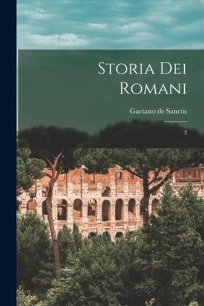 Cover for Gaetano de Sanctis · Storia Dei Romani (Book) (2022)