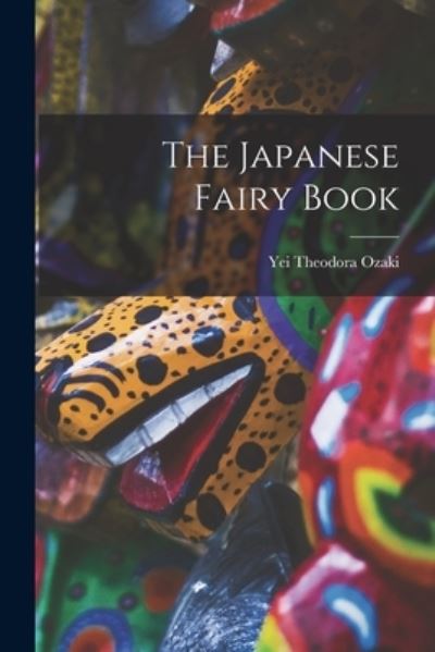 Cover for Yei Theodora Ozaki · Japanese Fairy Book (Buch) (2022)