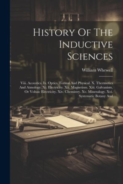 Cover for William Whewell · History of the Inductive Sciences (Book) (2023)