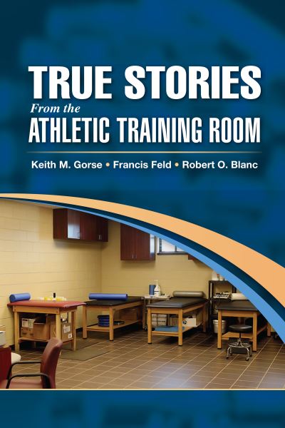 Cover for Keith Gorse · True Stories From the Athletic Training Room (Inbunden Bok) (2024)