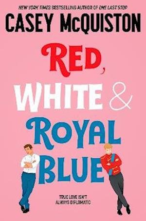 Cover for Casey McQuiston · Red, White &amp; Royal Blue: A Royally Romantic Enemies to Lovers Bestseller (Paperback Bog) (2022)