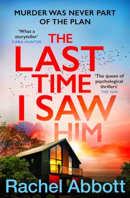 The Last Time I Saw Him: The queen of the page turner returns with her most twisty thriller yet - A Stephanie King Thriller - Rachel Abbott - Books - Headline Publishing Group - 9781035403417 - August 15, 2024
