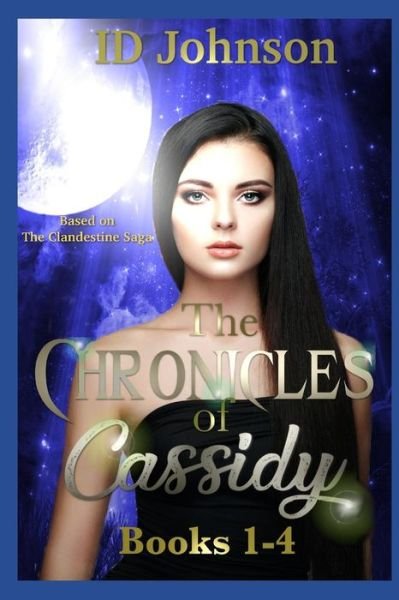 The Chronicles of Cassidy Books 1-4 - Id Johnson - Bøger - Independently Published - 9781085875417 - 28. juli 2019