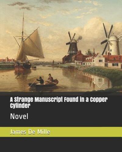 Cover for James De Mille · A Strange Manuscript Found in a Copper Cylinder (Paperback Book) (2019)