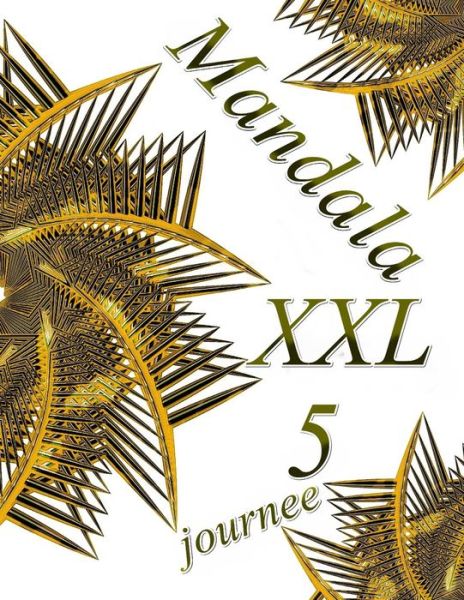 Mandala journee XXL 5 - The Art of You - Kirjat - Independently Published - 9781095267417 - maanantai 22. huhtikuuta 2019