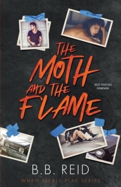Cover for B B Reid · The Moth and the Flame - When Rivals Play (Paperback Bog) (2019)