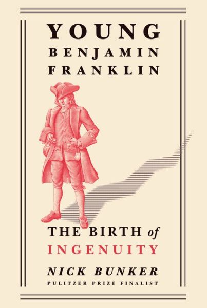 Cover for Nick Bunker · Young Benjamin Franklin: The Birth of Ingenuity (Hardcover Book) (2018)