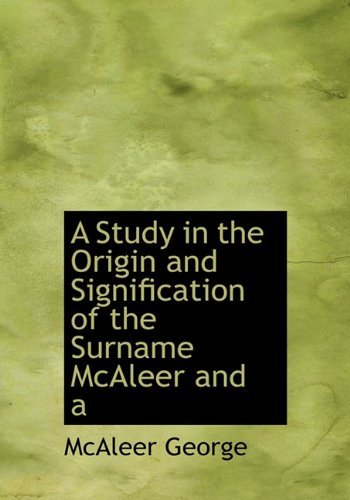 Cover for Mcaleer George · A Study in the Origin and Signification of the Surname Mcaleer and a (Hardcover bog) (2009)
