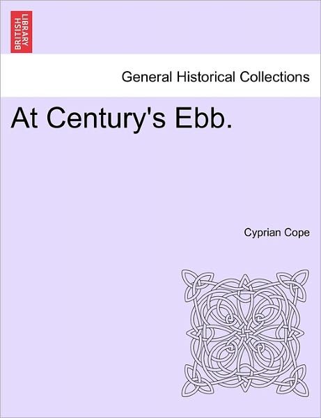 Cover for Cyprian Cope · At Century's Ebb. (Paperback Bog) (2011)