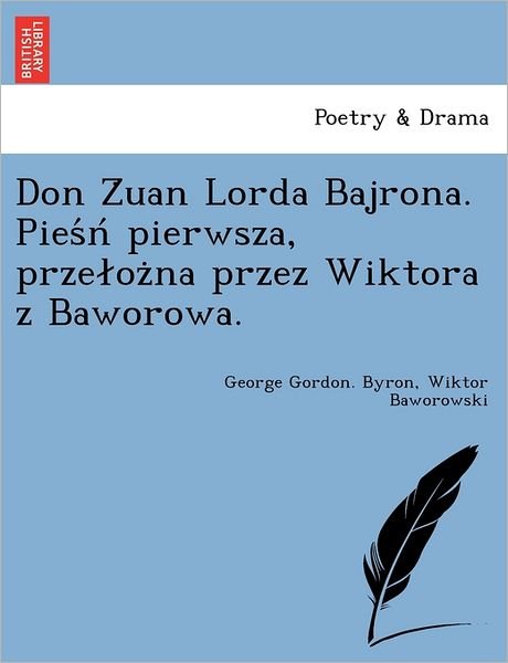Cover for Byron, George Gordon, Lord · Don Z Uan Lorda Bajrona. Pies N Pierwsza, Prze Oz Na Przez Wiktora Z Baworowa. (Paperback Book) (2011)