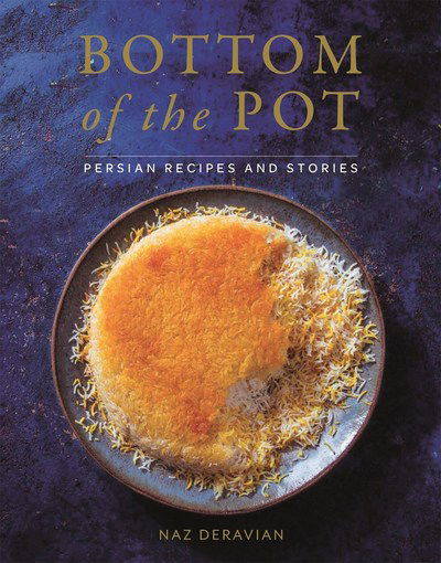 Cover for Naz Deravian · Bottom of the Pot: Persian Recipes and Stories (Hardcover bog) (2018)