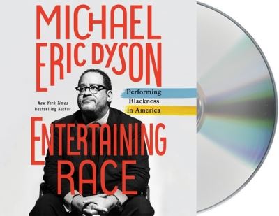 Cover for Michael Eric Dyson · Entertaining Race : Performing Blackness in America (CD) (2021)