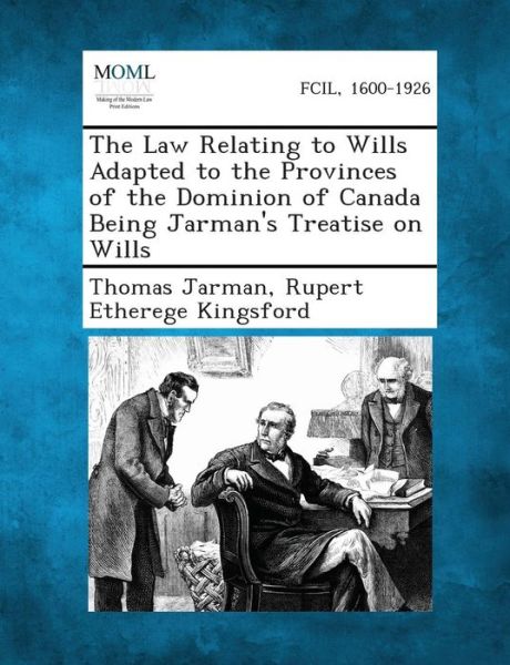 Cover for Thomas Jarman · The Law Relating to Wills Adapted to the Provinces of the Dominion of Canada Being Jarman's Treatise on Wills (Paperback Book) (2013)
