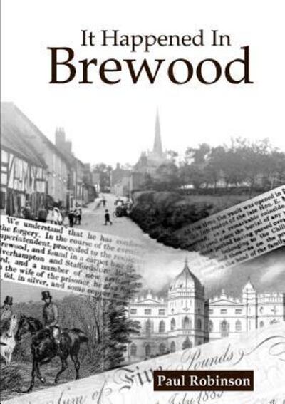 Cover for Paul Robinson · It Happened In Brewood (Paperback Book) (2016)