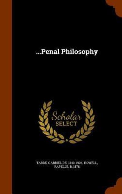Cover for Gabriel De Tarde · ...Penal Philosophy (Hardcover Book) (2015)