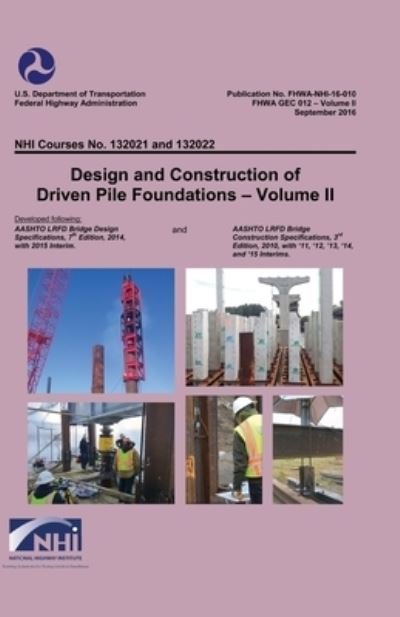 Cover for Federal Highway Administration · Design and Construction of Driven Pile Foundations Volume II (Pocketbok) (2012)