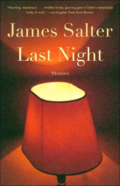 Last Night - James Salter - Livros - Vintage - 9781400078417 - 14 de março de 2006