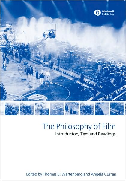 Cover for TE Wartenberg · The Philosophy of Film: Introductory Text and Readings (Inbunden Bok) (2004)