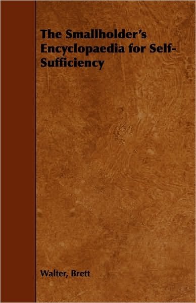 Cover for Walter Brett · The Smallholder's Encyclopaedia for Self-sufficiency (Paperback Book) (2006)