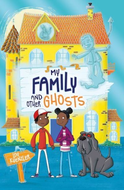 Cover for Lou Kuenzler · My Family and Other Ghosts (Book) (2019)