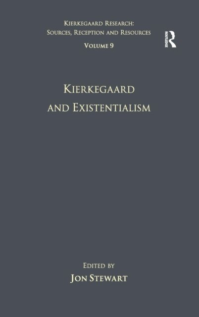 Volume 9: Kierkegaard and Existentialism - Kierkegaard Research: Sources, Reception and Resources - Dr. Jon Stewart - Bøker - Taylor & Francis Ltd - 9781409426417 - 25. mai 2011