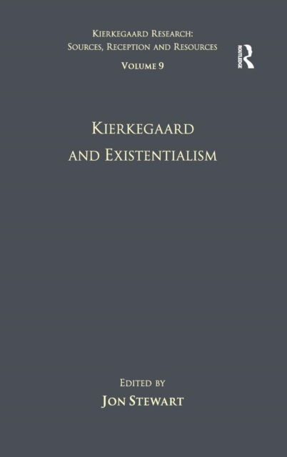 Volume 9: Kierkegaard and Existentialism - Kierkegaard Research: Sources, Reception and Resources - Dr. Jon Stewart - Bøker - Taylor & Francis Ltd - 9781409426417 - 25. mai 2011