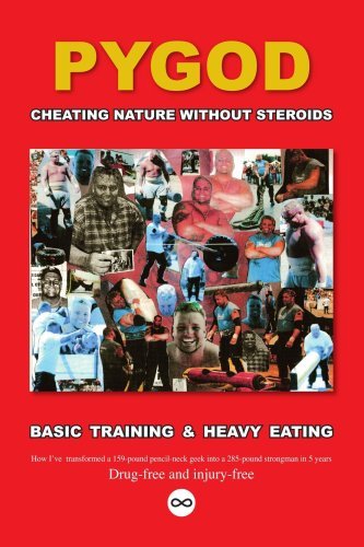 Cheating Nature Without Steroids: Basic Training and Heavy Eating - Pygod - Książki - Trafford Publishing - 9781412086417 - 23 czerwca 2006