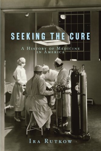 Cover for Ira Rutkow M.d. · Seeking the Cure: a History of Medicine in America (Paperback Book) (2012)
