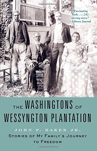 Cover for John Baker · The Washingtons of Wessyngton Plantation: Stories of My Family's Journey to Freedom (Paperback Book) (2010)