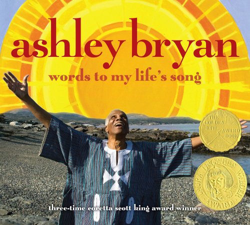 Cover for Ashley Bryan · Ashley Bryan: Words to My Life's Song (Hardcover Book) [First edition] (2009)