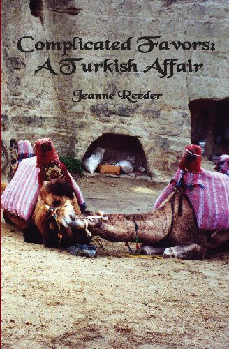 Cover for Jeanne Reeder · Complicated Favors: a Turkish Affair (Paperback Book) (2006)