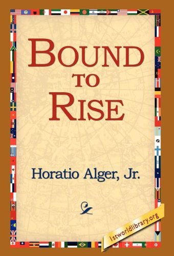 Cover for Horatio Jr. Alger · Bound to Rise (Inbunden Bok) (2005)
