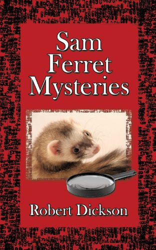 Cover for Robert Dickson · Sam Ferret Mysteries (Paperback Book) (2010)