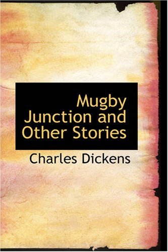 Cover for Charles Dickens · Mugby Junction and Other Stories (Pocketbok) (2007)