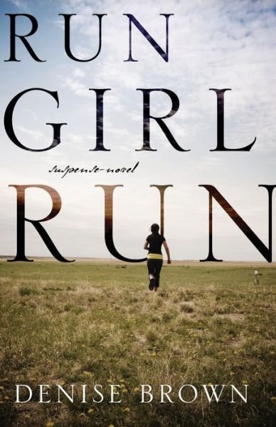 Cover for Denise Brown · Run Girl Run (Book) (2010)