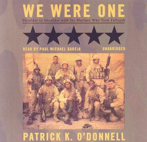 Cover for Patrick K. O'donnell · We Were One: Shoulder to Shoulder with the Marines Who Took Fallujah (Audiobook (CD)) [Unabridged edition] (2007)