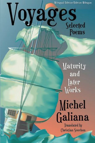 Voyages: Maturity and Later Works: Selected Poems - Michel Galiana - Books - Borgo Press - 9781434457417 - October 4, 2009