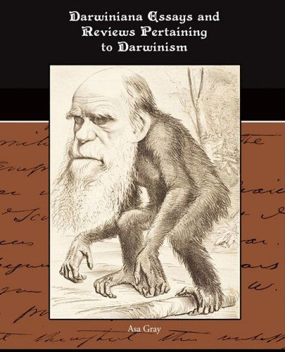 Darwiniana Essays and Reviews Pertaining to Darwinism - Asa Gray - Kirjat - Book Jungle - 9781438516417 - maanantai 27. huhtikuuta 2009