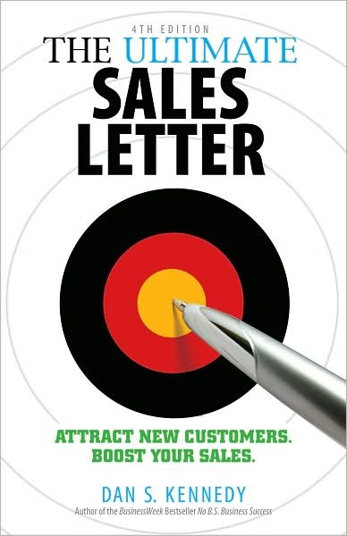 Cover for Dan S Kennedy · The Ultimate Sales Letter, 4th Edition: Attract New Customers. Boost your Sales. (Paperback Bog) [4 Rev edition] (2011)